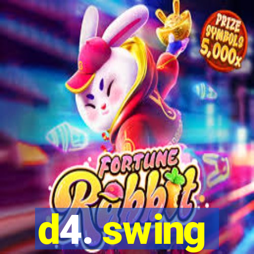 d4. swing